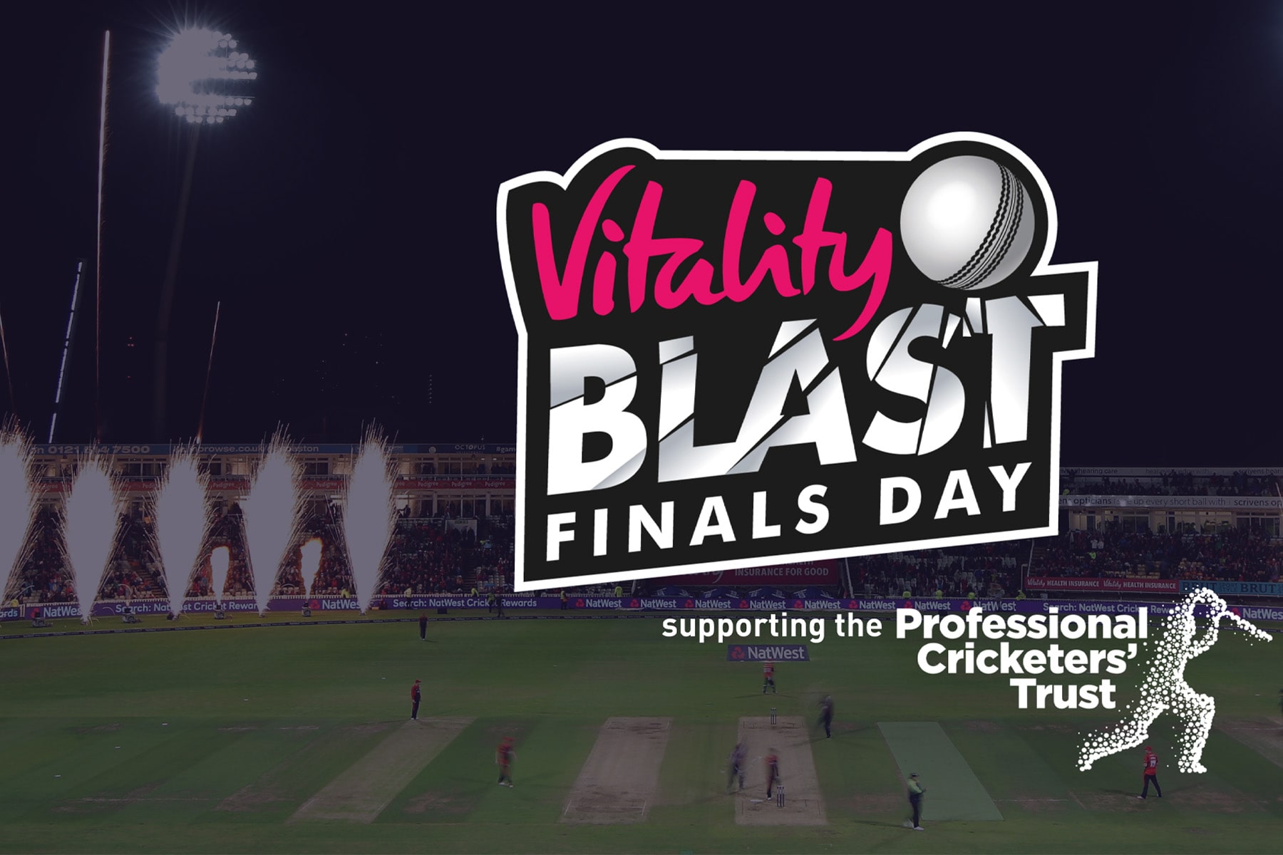 Vitality Blast Finals Day to support the Professional Cricketers’ Trust
